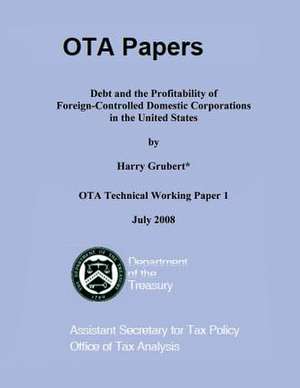 Debt and the Profitability of Foreign-Controlled Domestic Corporations in the United States de Harry Grubert