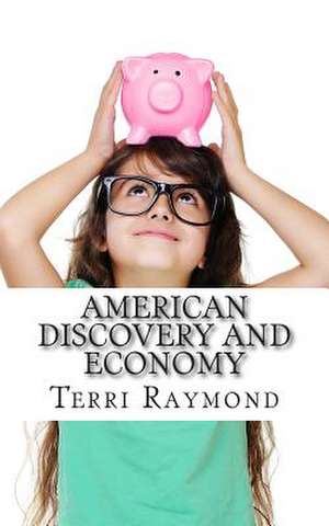 American Discovery and Economy de Terri Raymond