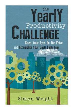 The Yearly Productivity Challenge de Simon Wright