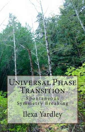 Universal Phase Transition de Ilexa Yardley