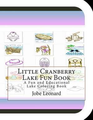 Little Cranberry Lake Fun Book de Jobe Leonard