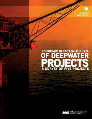 Economic Impact in the U.S. of Deepwater Projects de U. S. Department of the Interior Mineral