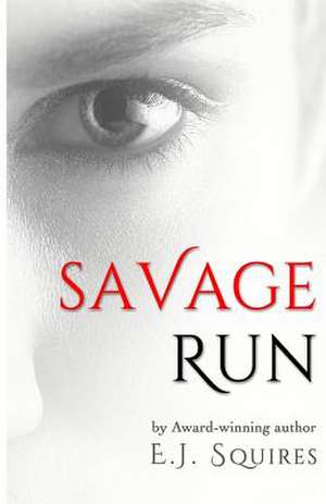 Savage Run de E. J. Squires