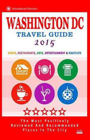 Washington DC Travel Guide 2015 de Anthony M. Harrison