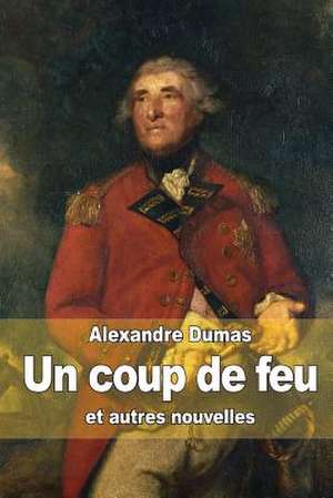 Un Coup de Feu de Dumas Alexandre