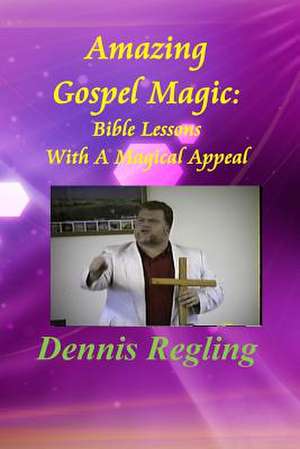 Amazing Gospel Magic de Dennis Regling