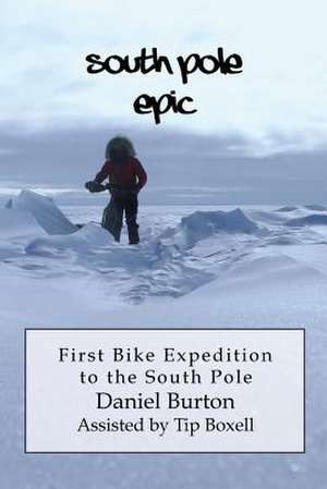 South Pole Epic de Daniel P. Burton