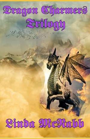 Dragon Charmers Trilogy de Linda McNabb