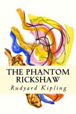 The Phantom Rickshaw de Rudyard Kipling