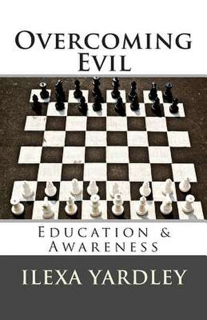 Overcoming Evil de Ilexa Yardley