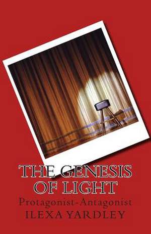 The Genesis of Light de Ilexa Yardley