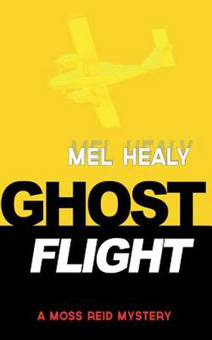 Ghost Flight de Mel Healy