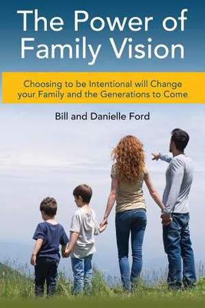 The Power of Family Vision de Bill Ford