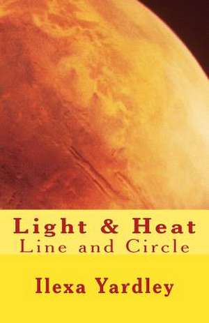 Light & Heat de Ilexa Yardley