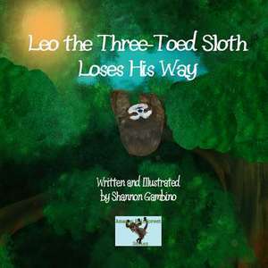 Leo the Three-Toed Sloth Loses His Way de Shannon Gambino