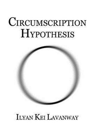 Circumscription Hypothesis de Ilyan Kei Lavanway