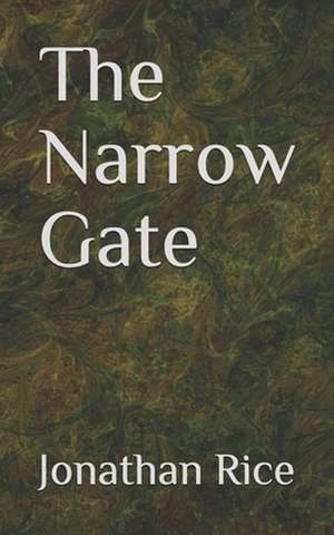 The Narrow Gate de Jonathan Rice