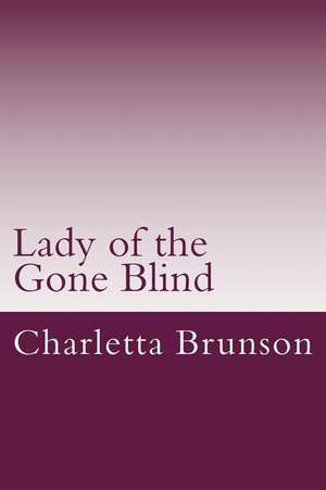 Lady of the Gone Blind de MS Charletta N. Brunson