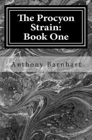 The Procyon Strain de Anthony Barnhart