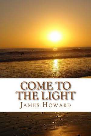 Come to the Light de James Howard