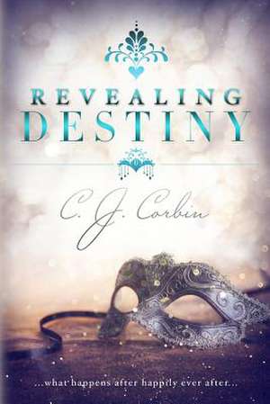 Revealing Destiny de C. J. Corbin