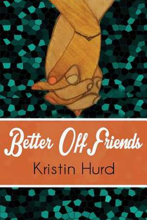 Better Off Friends de Kristin Hurd