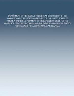 Department of the Treasury Technical Explanation of the Convention Between the Government of the United States of America and the Government of the Re de United States Government