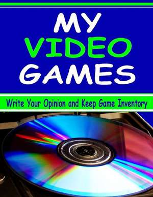 My Video Games de Frances P. Robinson