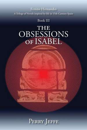 The Obsessions of Isabel: Book III de Perry Jeffe