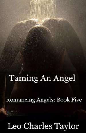 Taming an Angel de Taylor, Leo Charles