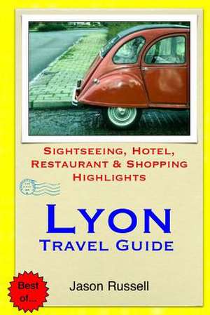 Lyon Travel Guide de Jason Russell