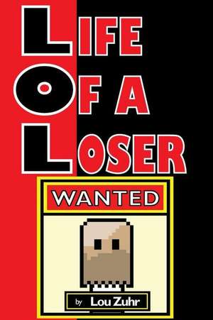 Life of a Loser - Wanted de Lou Zuhr