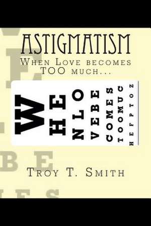 Astigmatism de Troy T. Smith