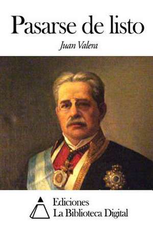 Pasarse de Listo de Juan Valera