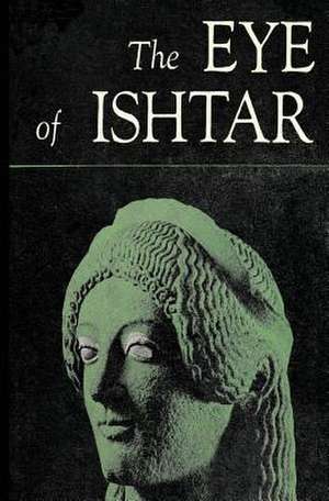 The Eye of Ishtar de Florence E. Schisler