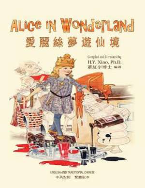 Alice in Wonderland (Traditional Chinese) de H. y. Xiao Phd