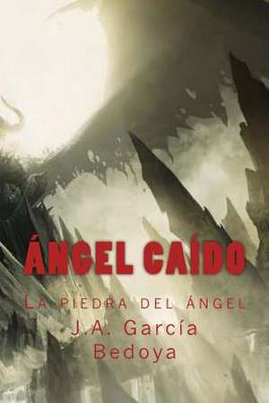 Angel Caido de J. a. Garcia Bedoya