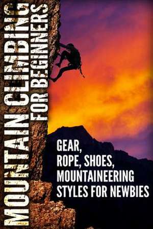 Mountain Climbing for Beginners de Mathew Perris