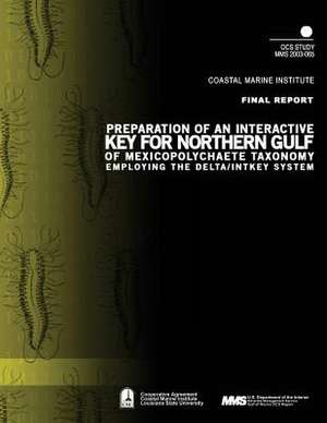 Preparation of an Interactive Key for Northern Gulf of Mexico Polychaete Taxonomy Employing the Delta/Intkey System de U. S. Department of the Interior Mineral