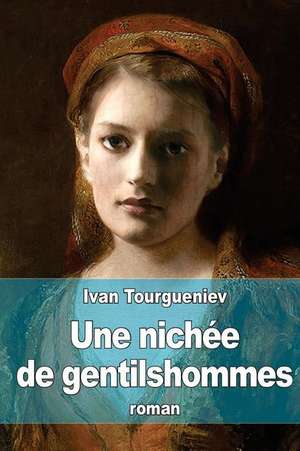 Une Nichee de Gentilshommes de Ivan Tourgueniev