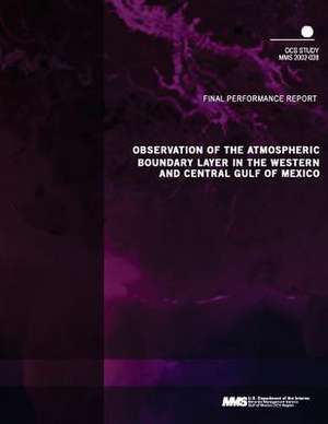 Observation of the Atmospheric Boundary Layer in the Western and Central Gulf of Mexico Final Performance Report de U. S. Department of the Interior Mineral