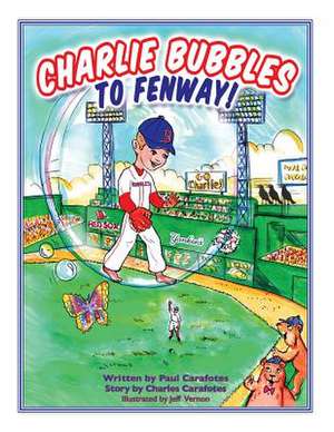 Charlie Bubbles to Fenway! de Paul Carafotes