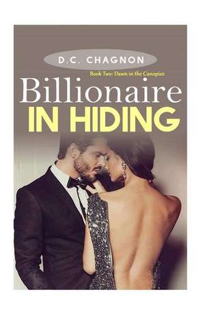 Billionaire in Hiding de D. C. Chagnon