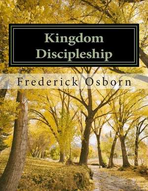 Kingdom Discipleship de Frederick Osborn