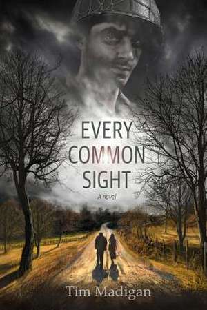 Every Common Sight de Tim Madigan