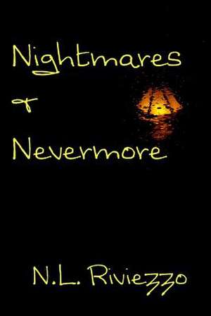 Nightmares & Nevermore de N. L. Riviezzo