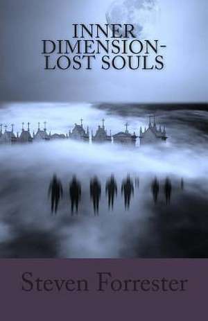 Inner Dimension- Lost Souls de MR Steven Dale Forrester