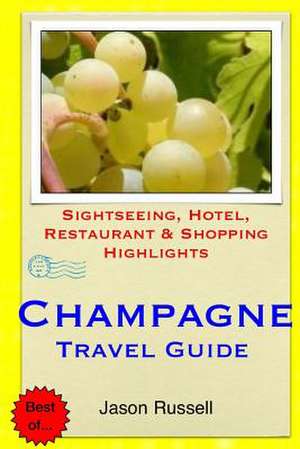 Champagne Travel Guide de Jason Russell