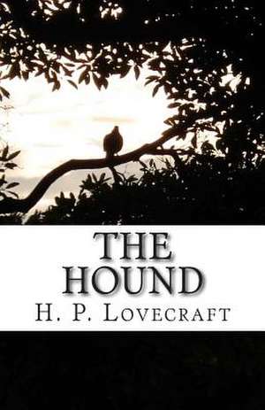 The Hound de H. P. Lovecraft