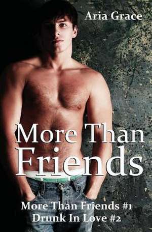 More Than Friends Book 1 & Book 2 de Aria Grace